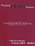 Pratical micro finance: A training guide for South Asia