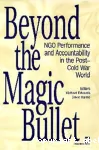 Beyond the Magic Bullet:NGO performance and Accountability in the Post-Cold War World