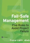 Fail- Safe Management Five Rules to Avoid Project Failure
