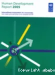 Human Development Report 2005 International cooperation at a crossroads:Aid , trade and security in an unequal world