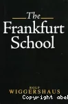 The Frankfurt school: Its' History, Theories and political significance