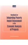 Handbook for Integrating Poverty Impact Assessment in the Economic Analysis of porjects