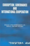 Corruption, Governance and international cooperation: Essays and impressions on Nepal and south asia