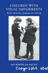 Children With Visual Impairments: Social interaction, language and learning