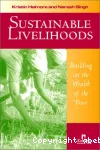 Sustainable Livelihoods: Building on the Wealth of the Poor