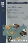 Social cohesion and conflict prevention in Asia: Managing Diversity through Development