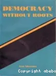 Democracy without roots