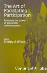 The art of facilitating participation: Releasing the power of grassroots communication
