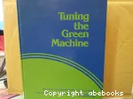 Tuning the green machine