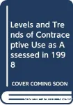 Levels and Trends of Contraceptive Use as Assesses in 1998