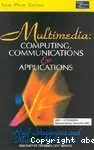 Multimedia: Computing, Communications and Applications