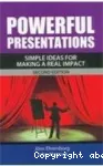 Powerful presentation simple ideas for making areal impact