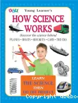 How science Works : Discver the science behind planes, boats, rockets, cars, trucks