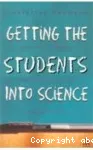 Getting the Students into Science