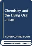 Chemistry and The living Organism