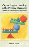 Organizing for learning in the Primary School: A balanced approach to Classroom management