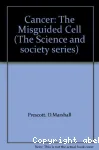 Cancer : The misguided cell