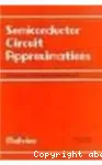 Semiconductor circuit approximations: An introduction to transistors and integrated circuits