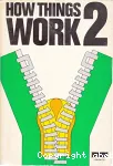 How things work : The universal encyclopedia of machines