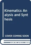 Kinematics analysis and synthesis