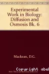 Experimental Work in biology : Diffusion and Osmosis