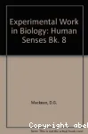 Experimental Work in biology : Human Senses