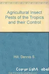 Agricultural insect pests of the tropics and their control