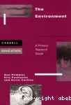 The Environment:A Primary Teacher's Guide