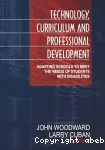 Technology, curriculum and professional developmentAdapting schoolsto meet the needs of students with disabilities