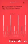 Physical facilities for education : What planners need to know