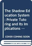 The shadow education system: Private tutoring and its implications for planners