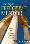 Being an effective Mentor:How to help Beginning Teachers Succeed