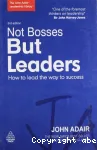 Not Bosses But Leaders