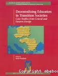 Decentralizing Education in Transition Societies:Case Studies from Central and Eastern Europe