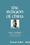 Max Weber:The Religion of China: Congfucianism and Taoism