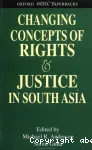 Changing Concepts of Rights and Justice in Sourth Asia