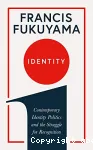 Identity: The Demand for Dignity and The Politics of Resentment